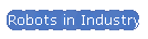 Robots in Industry